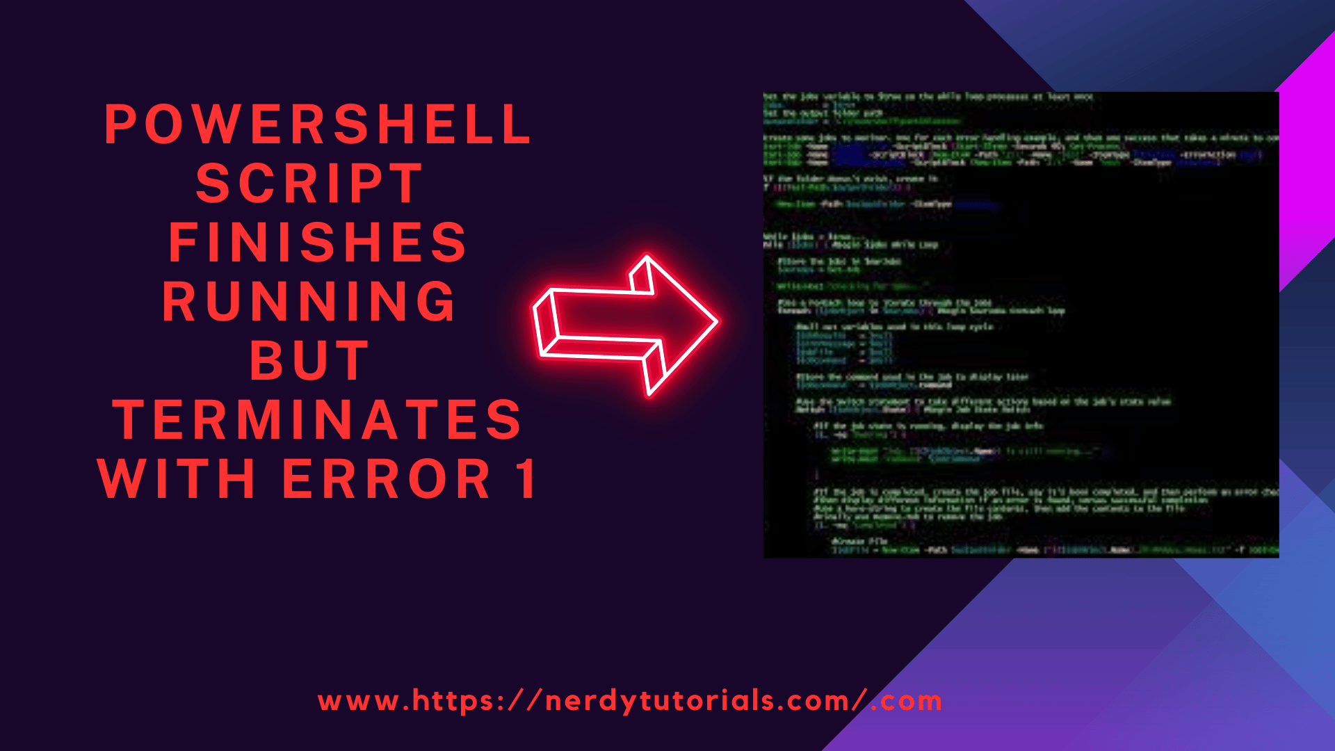 Powershell script finishes running but terminates with error 1