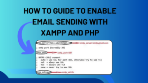 How To Guide to Enable Email Sending with XAMPP and PHP
