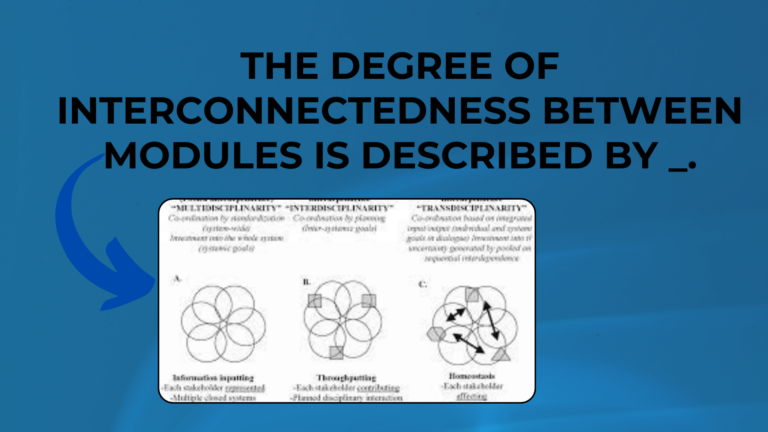 The degree of interconnectedness between modules is described by _.