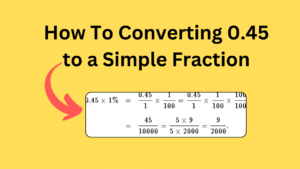 How To Converting 0.45 to a Simple Fraction