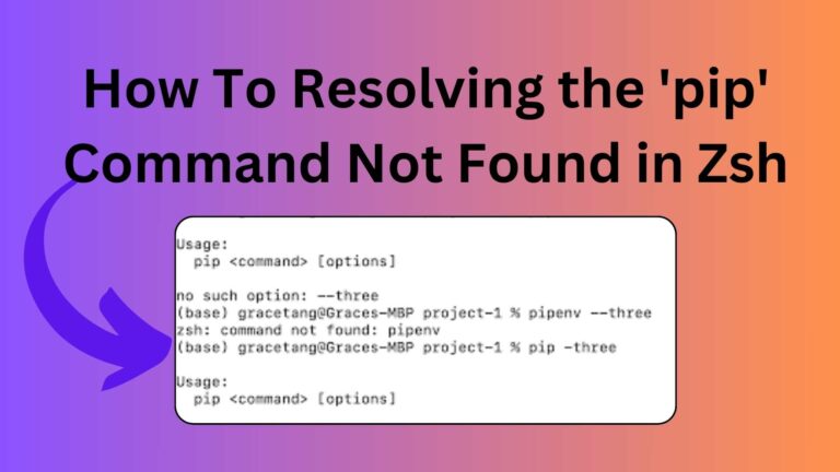 How To Resolving the 'pip' Command Not Found in Zsh
