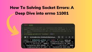 How To Solving Socket Errors A Deep Dive into errno 11001