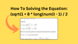 How To Solving the Equation: (sqrt(1 + 8 * long(num)) - 1) / 2