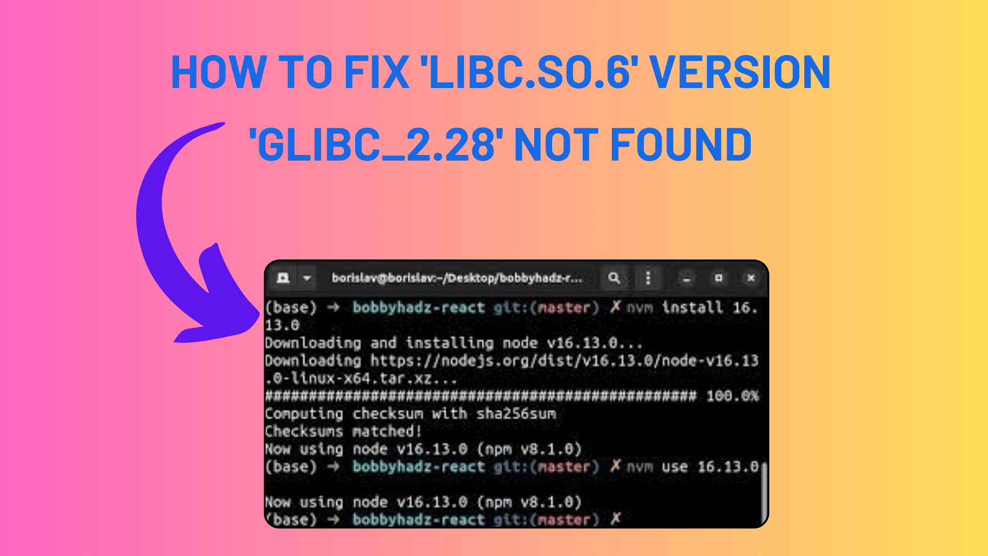 How to Fix 'libc.so.6' Version 'glibc_2.28' Not Found