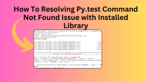 How To Resolving Py.test Command Not Found Issue with Installed Library