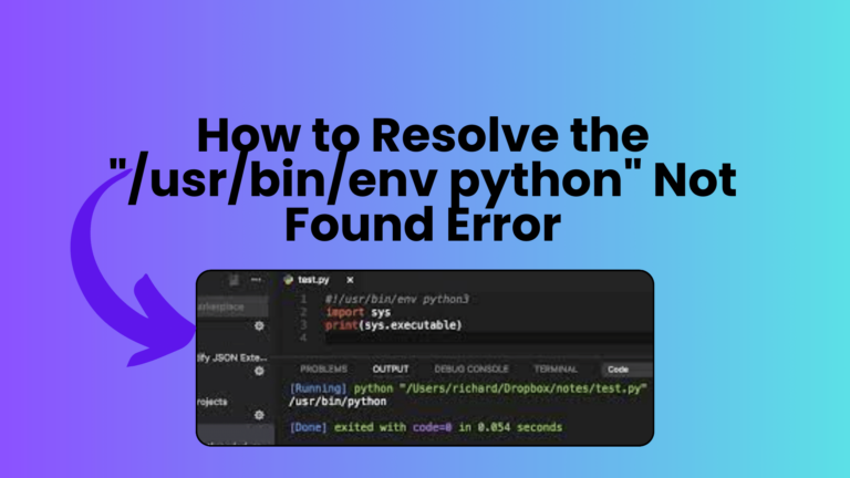 How to Resolve the "/usr/bin/env python" Not Found Error