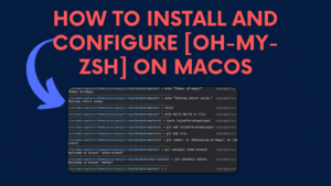How to install and configure [oh-my-zsh] on macOS