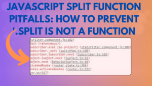 JavaScript Split Function Pitfalls: How to Prevent '.split is not a function