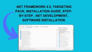 How To Installing .NET Framework 4.5 Targeting Pack: Step-by-Step Guide