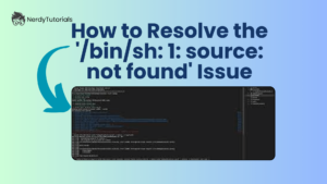 How to Resolve the '/bin/sh: 1: source: not found' Issue