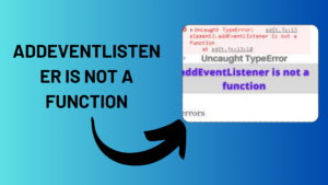 addeventlistener is not a function