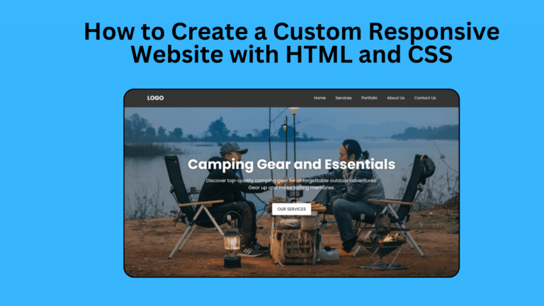 How to Create a Custom Responsive Website with HTML and CSS