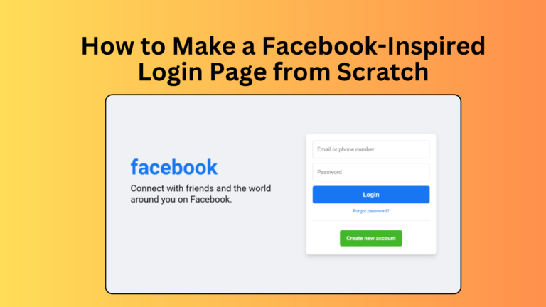 How to Make a Facebook-Inspired Login Page from Scratch